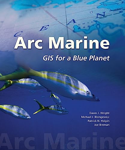 Beispielbild fr Arc Marine: GIS for a Blue Planet zum Verkauf von ThriftBooks-Dallas