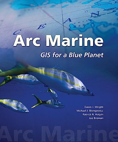 Imagen de archivo de Arc Marine: GIS for a Blue Planet a la venta por ThriftBooks-Dallas