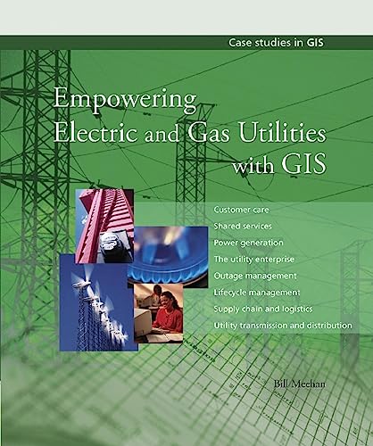 Imagen de archivo de Empowering Electric and Gas Utilities with GIS a la venta por Better World Books