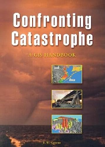 Stock image for Confronting Catastrophe: A GIS Handbook for sale by Nealsbooks