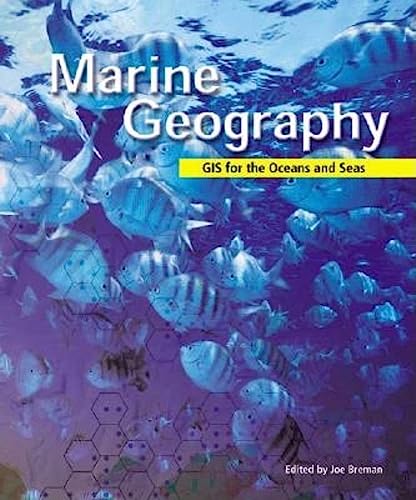 Stock image for Marine Geography: GIS for the Oceans and Seas for sale by Ergodebooks