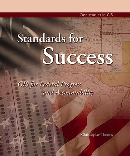 Beispielbild fr Standards for Success: GIS for Federal Progress and Accountability (Case Studies in GIS) zum Verkauf von Wonder Book