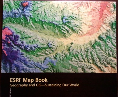 Esri Map Book Geography & Gis Volume 17