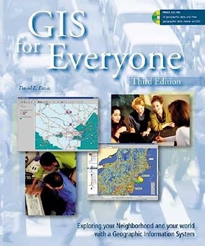 Stock image for GIS for Everyone : Exploring Your Neighborhood and Your World with a Geographic Information System for sale by Better World Books