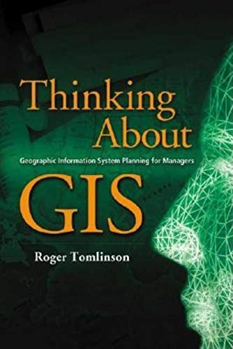 Imagen de archivo de Thinking About GIS: Geographic Information System Planning for Managers (Thinking About GIS, 5) a la venta por Goodwill Books