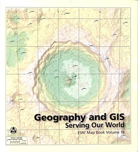 Mapbook Geography and Gis: Serving Our World, Vol. 18 (9781589480780) by Environmental Systems Research Institute