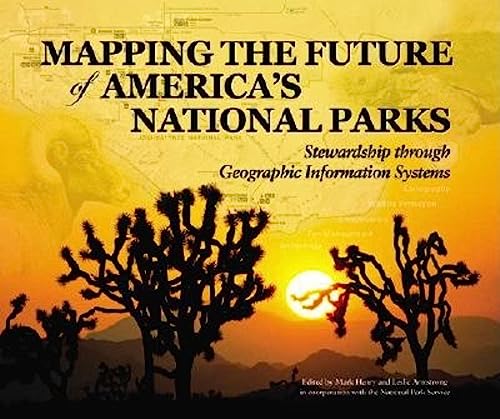 Stock image for Mapping the Future of America's National Parks Stewardship Through Geographic Information Systems for sale by Daedalus Books