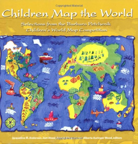 Stock image for Children Map the World: Selections from the Barbara Petchenik Children's World Map Competition (Children Map the World (1)) for sale by Wonder Book
