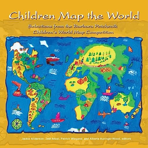 9781589481251: Children Map the World: Selections from the Barbara Petchenik Children's World Map Competition (Children Map the World, 1)