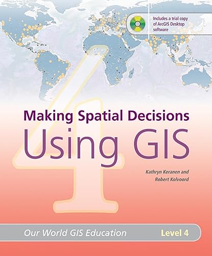 Stock image for Making Spatial Decisions Using GIS, Level 4 (Our World GIS Education) for sale by Better World Books