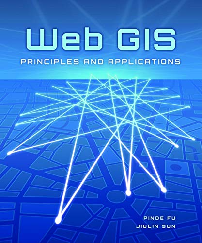 Stock image for Web GIS : Principles and Applications for sale by Better World Books