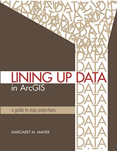 9781589482494: Lining Up Data in Arcgis: A Guide to Map Projections