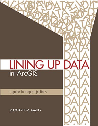 9781589482494: Lining Up Data in ArcGIS: A Guide to Map Projections