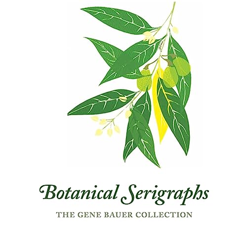 9781589482531: Botanical Serigraphs: The Gene Bauer Collection