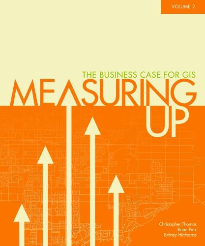Stock image for Measuring Up: The Business Case of GIS, volume 2 (Case Studies in GIS) for sale by Wonder Book