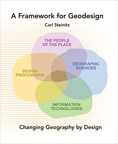 A Framework for Geodesign: Changing Geography by Design (9781589483330) by Steinitz, Carl