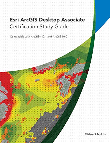 9781589483514: Esri ArcGIS Desktop Associate Certification Study Guide: Compatible With ArcGISs 10.0 and Arcgis 10.0