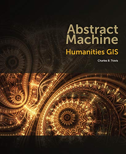 Beispielbild fr Abstract Machine : Humanities GIS zum Verkauf von Better World Books