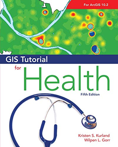 GIS Tutorial for Health, fifth edition