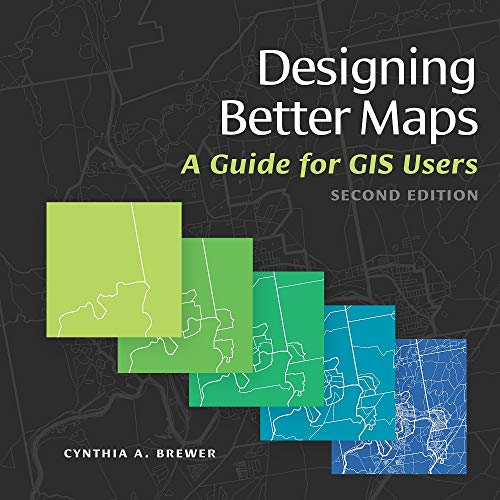 9781589484405: Designing Better Maps: A Guide for Gis Users