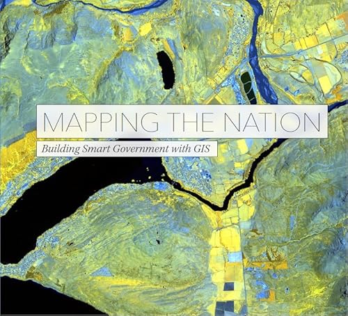 Beispielbild fr Mapping the Nation : Building Smart Government with GIS zum Verkauf von Better World Books