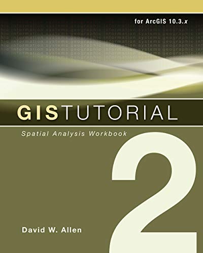 Stock image for GIS Tutorial 2: Spatial Analysis Workbook for sale by ThriftBooks-Dallas