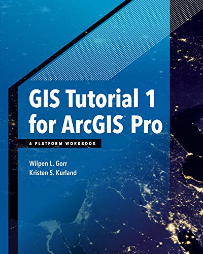 9781589484665: GIS Tutorial 1 for ArcGIS Pro: A Platform Workbook