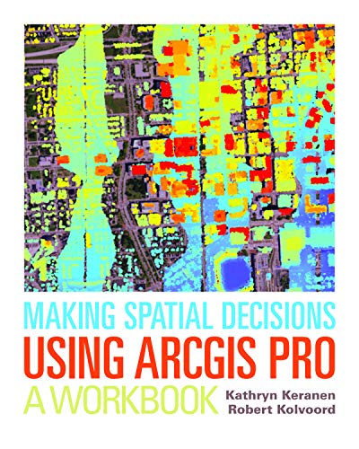 9781589484849: Making Spatial Decisions Using ArcGIS Pro: A Workbook