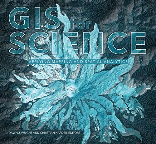 9781589485303: GIS for Science: Applying Mapping and Spatial Analytics