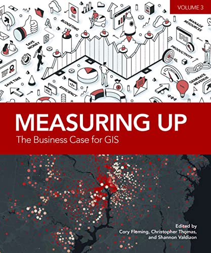 Stock image for Measuring Up: The Business Case for Gis, Volume 3 Format: Paperback for sale by INDOO