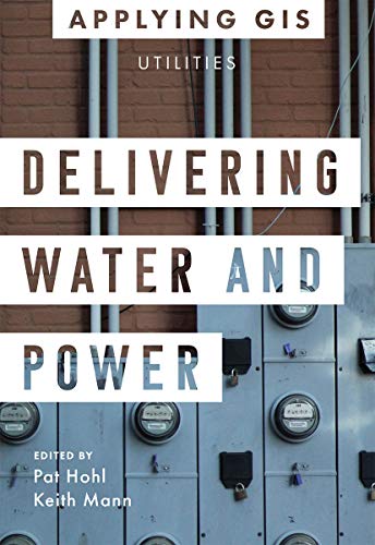 Beispielbild fr Delivering Water and Power: GIS for Utilities (Applying GIS, 1) zum Verkauf von HPB-Ruby