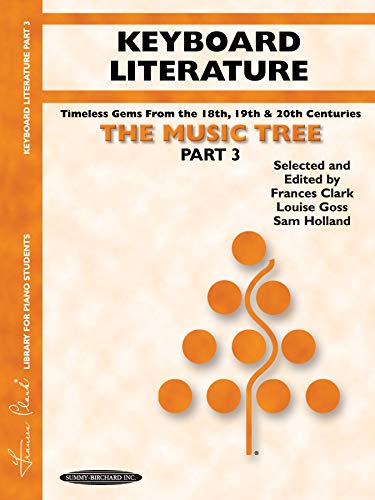 9781589510029: The Music Tree Keyboard Literature: Part 3 -- Timeless Gems from 18th, 19th & 20th Centuries