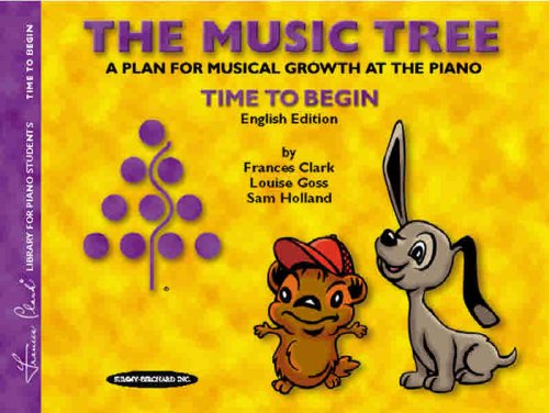 The Music Tree: Time to Begin (9781589510104) by Clark, Frances; Goss, Louise; Holland, Sam