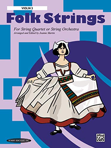 Folk Strings for String Quartet or String Orchestra: 3rd Violin, Part (9781589511484) by [???]