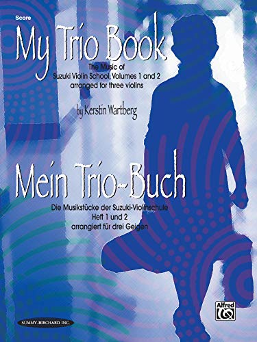 Stock image for My Trio Book (Mein Trio-Buch) (Suzuki Violin Volumes 1-2 arranged for three violins): Score for sale by BooksRun