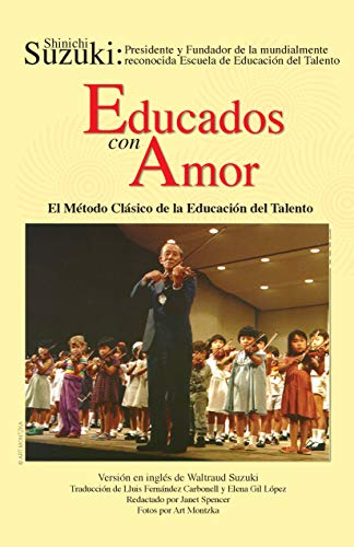 Stock image for Educados con Amor -- El Mtodo Clsico de la Educacin del Talento: Spanish Language Edition of Nurtured by Love (Spanish Edition) for sale by GF Books, Inc.