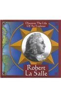 Imagen de archivo de Robert La Salle (Kline, Trish. Discover the Life of An Explorer.) a la venta por Booksavers of MD