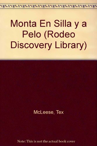 Monta En Silla Y A Pelo: Rodeo (Rodeo Discovery Library) (Spanish Edition) (9781589522589) by McLeese, Tex