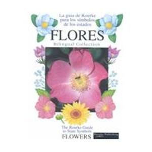 9781589523982: Flores / Flowers: LA Guia De Rourke Para Los Simbolos De Los Estados / the Rourke Guide to State Symbols