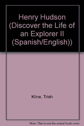 Imagen de archivo de Henry Hudson (Descubre LA Vida De UN Explorador/Discover the Life of an Explorer) (Spanish Edition) a la venta por Irish Booksellers