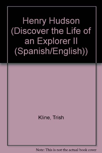 Stock image for Henry Hudson (Descubre LA Vida De UN Explorador/Discover the Life of an Explorer) (Spanish Edition) for sale by Irish Booksellers