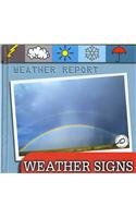 Imagen de archivo de Weather Signs: Weather Report (Weather Report Discovery Library) a la venta por Booksavers of MD