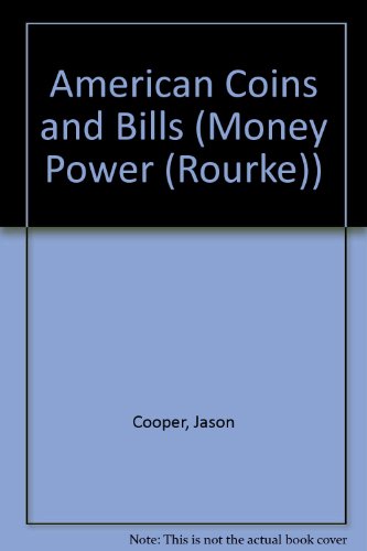 American Coins and Bills (Money Power) (9781589526082) by Cooper, Jason