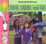 Solid, Liquid, and Gas (Read and Do Science) (9781589526488) by Lilly, Melinda
