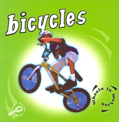 Stock image for Bicycles (Wheels in Motion) for sale by Bookmonger.Ltd