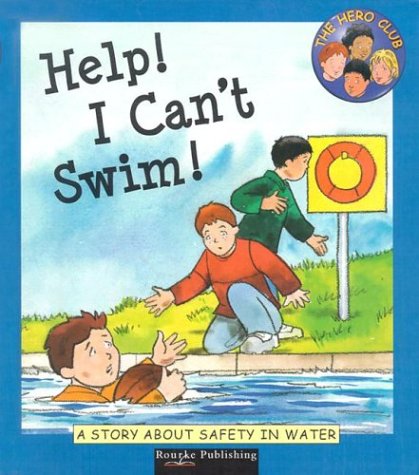 9781589527430: Help! I Can't Swim: A Story About Safety in Water (Hero Club Safety)