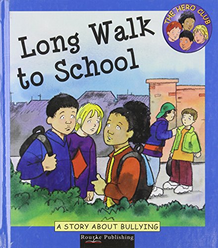 Stock image for Long Walk to School: A Story About Bullying (Hero Club Safety) for sale by HPB Inc.
