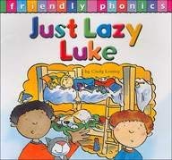 Just Lazy Luke (Friendly Phonics) (9781589529014) by Leaney, Cindy