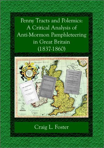 Beispielbild fr Penny Tracts and Polemics: A Critical Analysis of Anti-Mormon Pamphleteering in Great Britain, 1837-1860 zum Verkauf von Lexington Books Inc