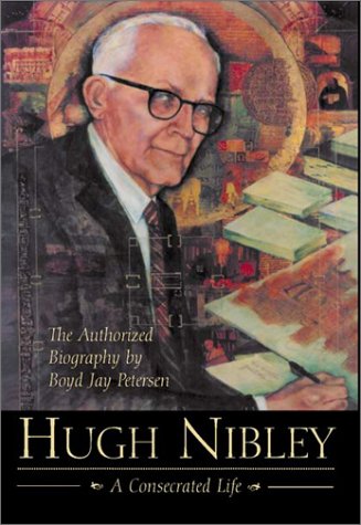 Stock image for Hugh Nibley: A Consecrated Life for sale by -OnTimeBooks-